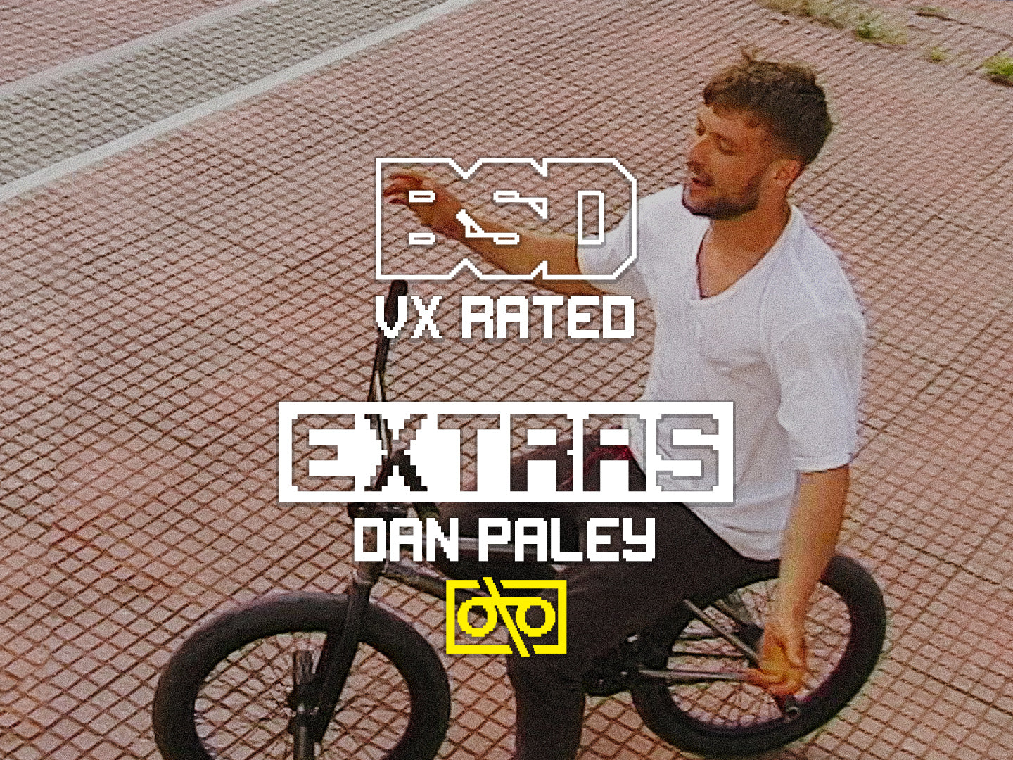Dan Paley VX Rated Extras